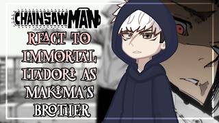 Chainsaw Man React To Immortal Itadori As Makima's Brother // 🇷🇺/🇺🇸 // Gacha React