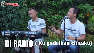 DI RADIO (Ku gadaikan cintaku)||Versi KOPLO