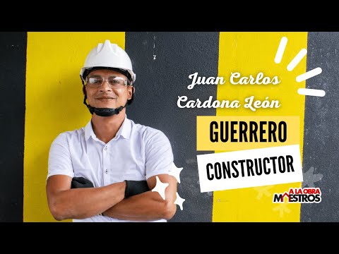 Juan Carlos Cardona: Guerrero de la Construcción