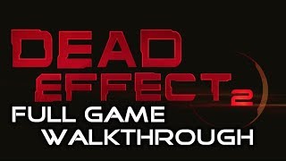 Dead Effect 2 - Full Game Walkthrough | No commentary screenshot 5