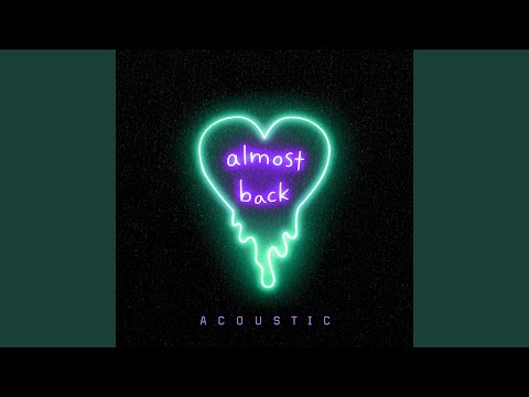 Almost Back (Acoustic)