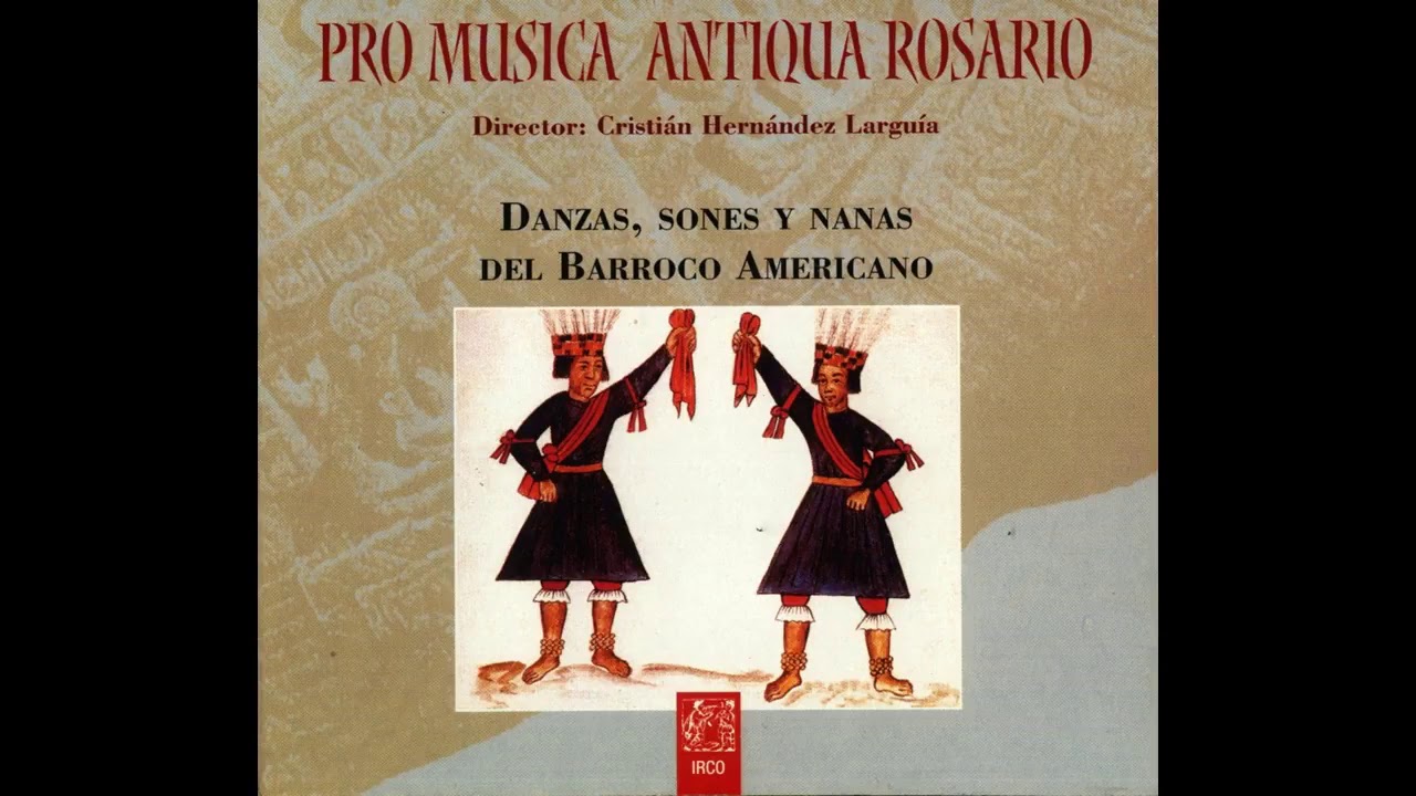 LARGUÍA, Cristián H. Danzas, Sones y Nanas del Barroco Americano