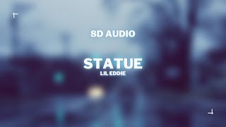 8D | Statue - Lil Eddie