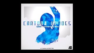 【Reverse】CARTOON HEROES 20th Anniversary Mix(ESP)