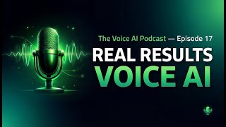 EP 17 — Voice AI Case Studies: Real-World Results, ROI, and Measurable Business Growth