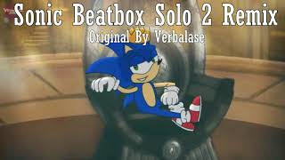 Verbalase - Sonic Beatbox Solo 2 Remix