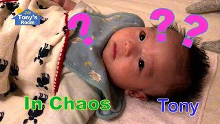 What is in your mind? Tony, 3-month old baby is still in chaos
