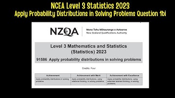 NCEA Level 3 Statistics 2023 - Apply Probability Distributions in Solving Problems Question 1bi