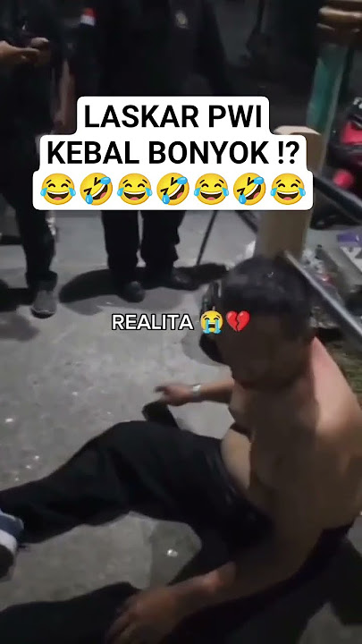 KOCAK SAT ‼️ LASKAR PWI-LS P3NG3CUT KEBAL BONYOK ⁉️😂🤣😂🤣