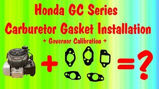 Honda GC 160 190 Gasket Order, Governor Calibration, Adjustment, Air Box, and Carburetor Install