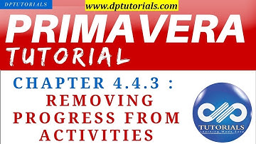 Primavera P6 Tutorial : Chapter - 4.4.3 :  Removing Progress from Activities in Primavera P6