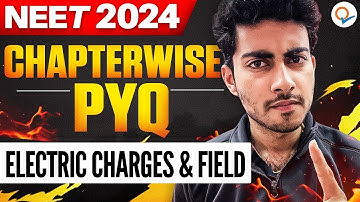 Electric Charges & Field | CHAPTER WISE NTA PYQ SERIES | NEET 2024  | AAYUSH KUMAR VERMA