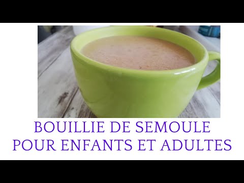 Vidéo: Bouillie De Semoule : Comment Cuisiner ?