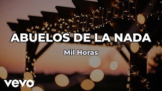 Los Abuelos De La Nada - Mil Horas (Lyric Video)