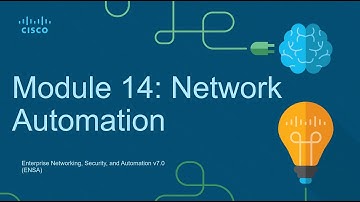 CCNA3 Module 14: Network Automation - Enterprise Networking Security and Automation (ENSA)