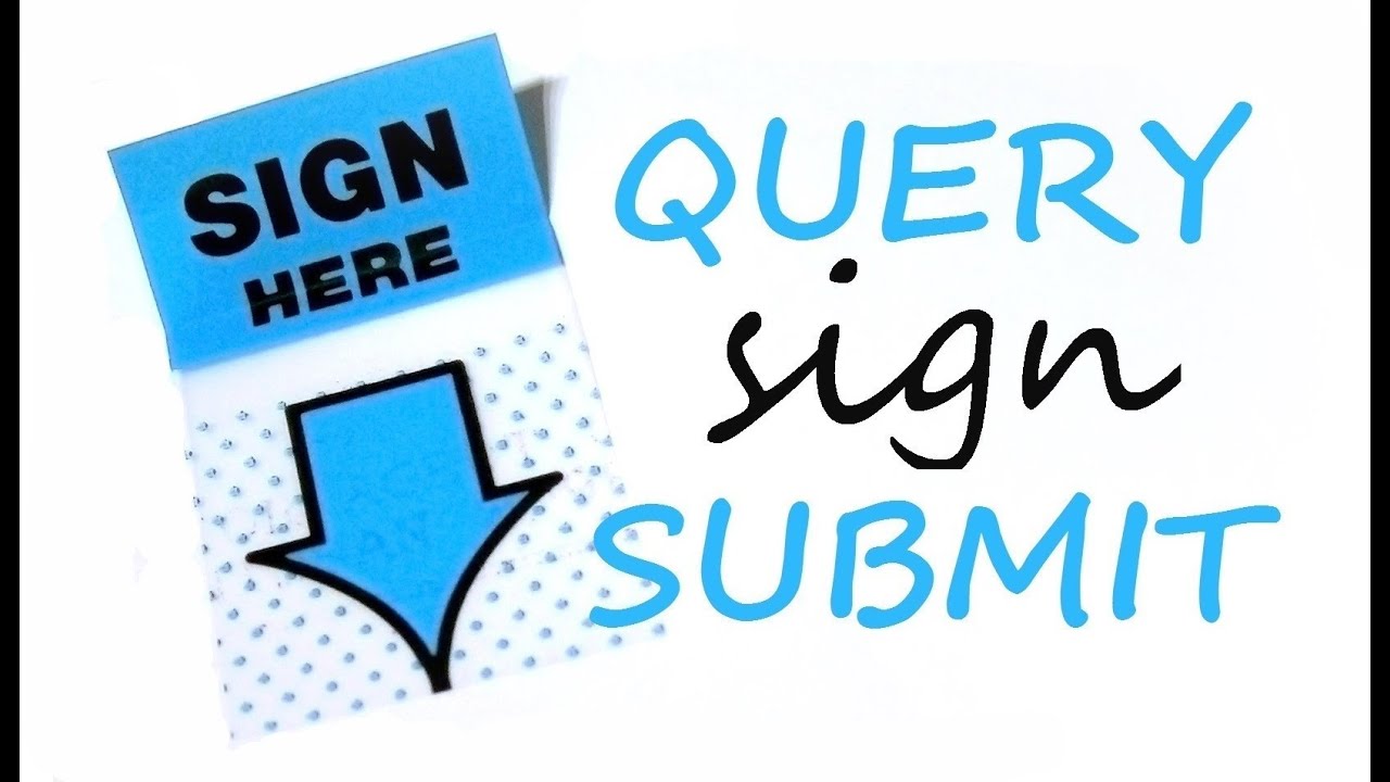 Query.Sign.Submit. - Advice on Querying