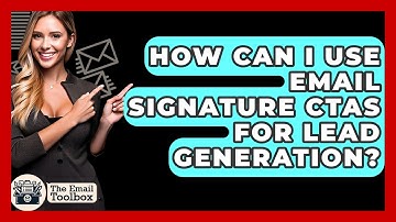 How Can I Use Email Signature CTAs For Lead Generation? - TheEmailToolbox.com