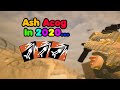 Ash Acog in 2020...- Rainbow Six Siege