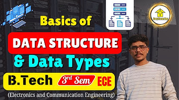 Basics of Data Structure and Data Types  | for BTech 3rd Sem ECE by easy2learning