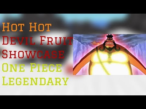 Hot Hot Devil Fruit Showcase One Piece Legendary Roblox Youtube - roblox one piece legendary hot fruit