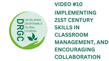 DRGC Training Video #10 - Implementing 21st century skills in classroom management