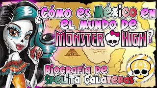 La historia de Skelita Calaveras | México en el mundo de Monster High | Biografías monstruosas 🦴