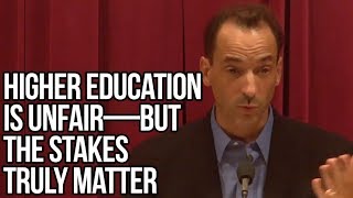 Higher Education is Unfair—But the Stakes Truly Matter | Paul Tough