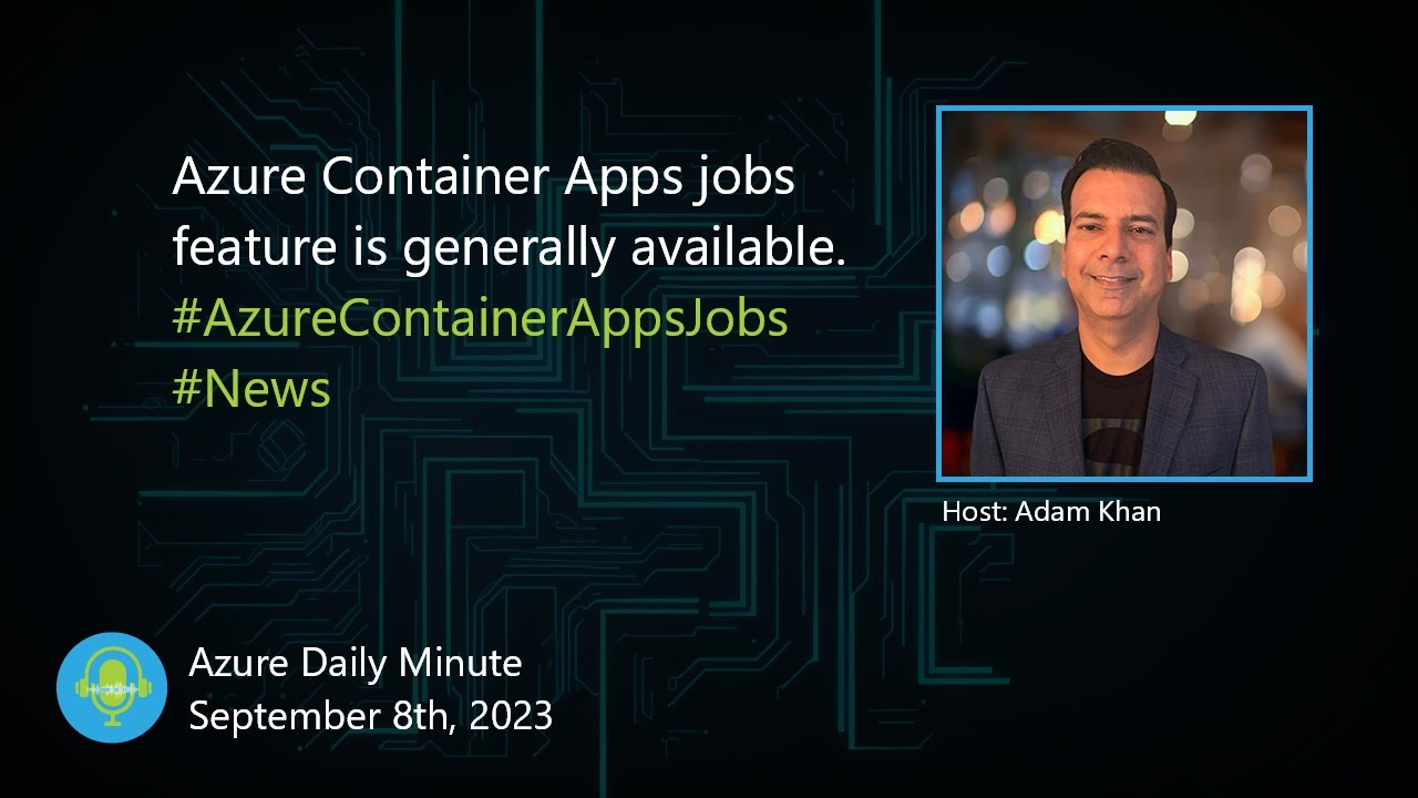 Azure Container Apps jobs feature is generally... - Azure Daily Minute ...