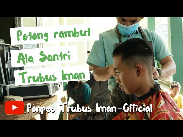 Potong rambut ala Santri Trubus Iman class=