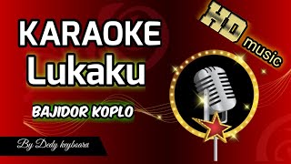 🟢 KARAOKE || LUKAKU - Terbaru Bajidor koplo || Evie Tamala || ‼️‼️🎹