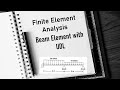 Beam Element Subjected to UDL | Finite Element Analysis