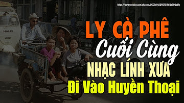 Nhạc Xưa 1975 Quý Hiếm Vô Cùng - Ly Cà Phê Cuối Cùng, Lk Nhạc Lính Xưa 1975 Đi Vào Huyền Thoại