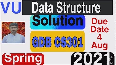 GDB No 1 CS301 Soution Spring 2021 | GDB Data Structure complete Solution file 2021 by usama rajpoot