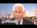 Why Robert Mueller Is Saving Trump Aide Roger Stone For Last | The Beat With Ari Melber | MSNBC