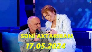 Səni axtarıram 17.05.2024 Tam veriliş / Seni axtariram 17.05.2024 Tam verilish