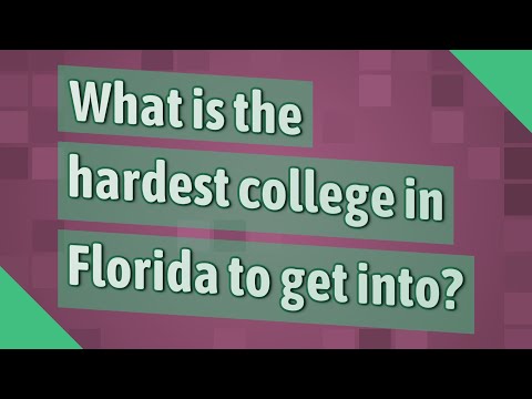 Video: Qual è il college più difficile in cui entrare in Florida?