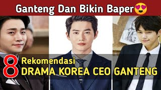 8 Rekomendasi Drama Korea Ceo Bikin Baper