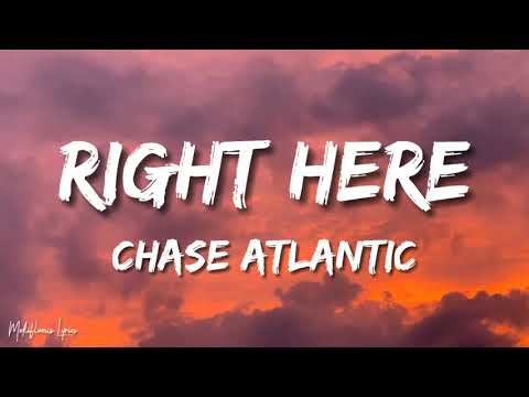 Chase Atlantic - Right Here (Lyrics/ Letra)