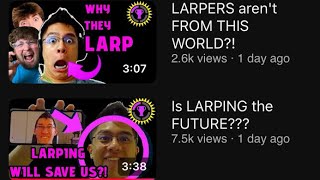 The Larp Situation is INSANE 