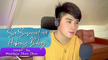 Sa Susunod Na Habang Buhay - Ben&Ben (Montejo Jhon Jhon Cover)