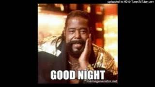Barry White -  Loves Interlude - Goodnight My Love