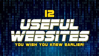 12 useful websites you wish you knew earlier!