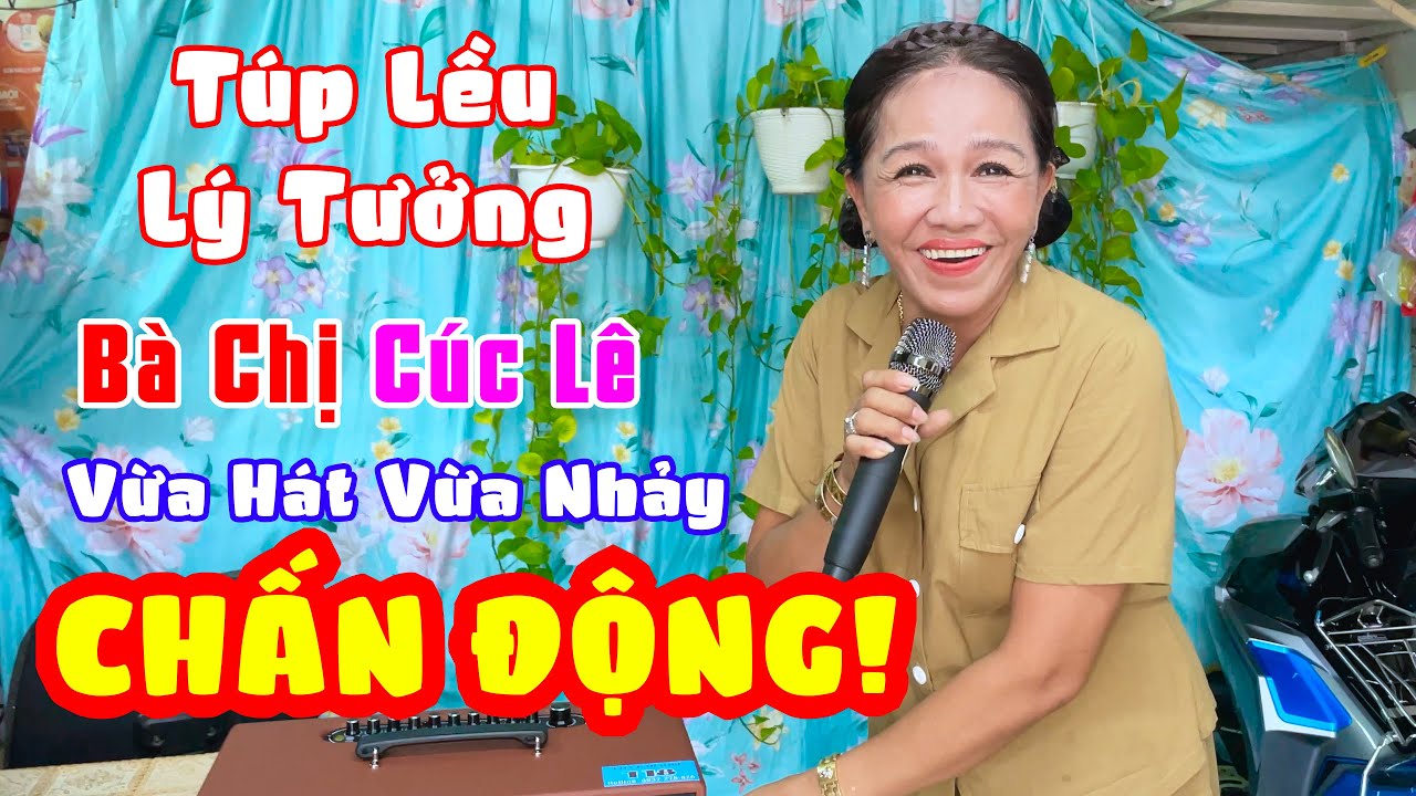 Xuất Hiện Chị Gái Hát Và Nhảy Sung Như “ MAI LỆ HUYỀN “ Túp Lều Lý Tưởng - Cúc Lê ll Quá Sôi Động
