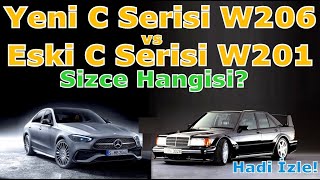 2022 YENİ C SERİSİ MERCEDES-BENZ W206 VS MERCEDES-BENZ W201