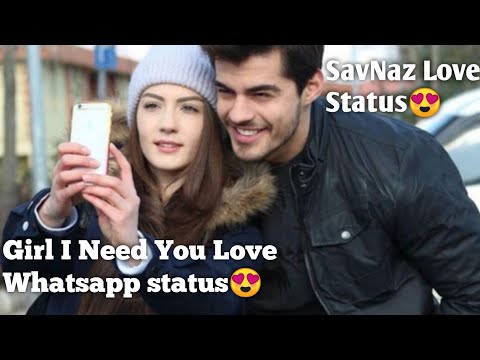 Savas & Nnzli Whatsapp Status❤ || Girl I Need You😍|| Berk Atan || Burcu Ozberk|| Love Status ❤