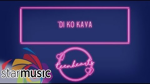 Teenhearts - Di Ko Kaya (Audio) 🎵 | Teenhearts