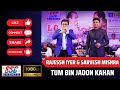 Tum bin jaaon kahaan  rajessh iyer  sarvesh mishra  the rafi  kishore extravaganza