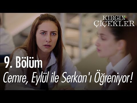 Cemre, Eylül ile Serkan'ı öğreniyor! - Kırgın Çiçekler 9. Bölüm