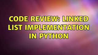 Code Review: Linked List implementation in Python