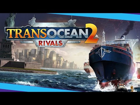 Видео: Transocean 2 Rivals. Глава 2. Новые горизонты. ч.1.